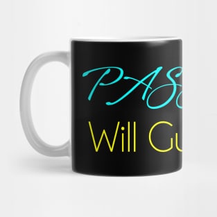 Passion "Will Guide You" Life Quote Mug